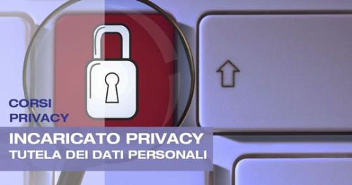 Incaricati Privacy e Tutela dei Dati Personali GDPR 2016/679 - E-learning